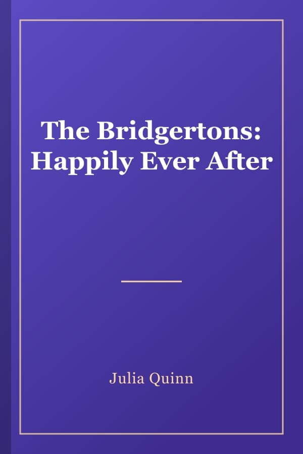 The Bridgertons: Happily Ever After