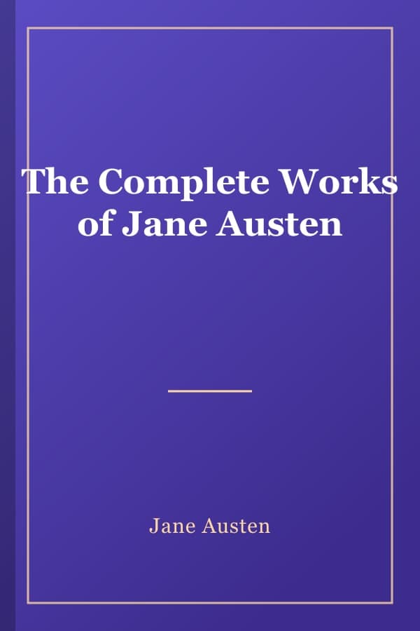 The Complete Works of Jane Austen