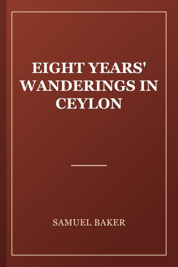 EIGHT YEARS' WANDERINGS IN CEYLON