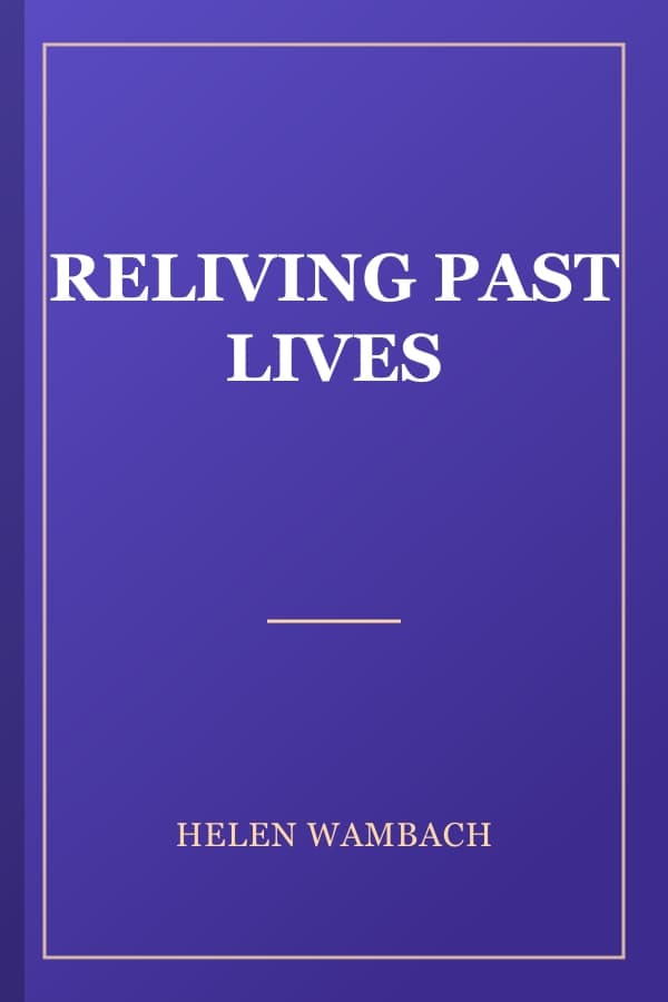 RELIVING PAST LIVES