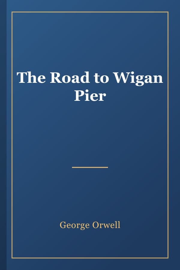 The Road to Wigan Pier