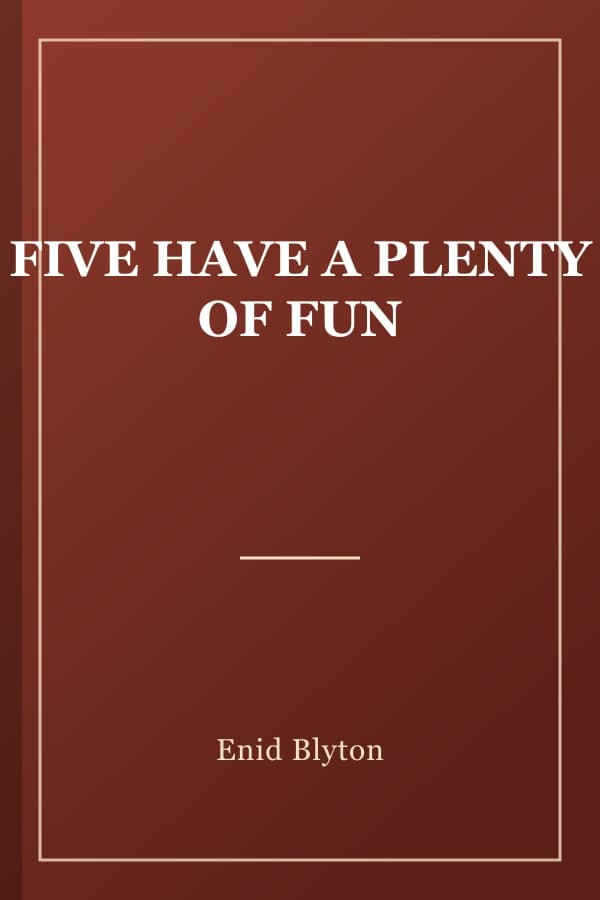 FIVE HAVE A PLENTY OF FUN