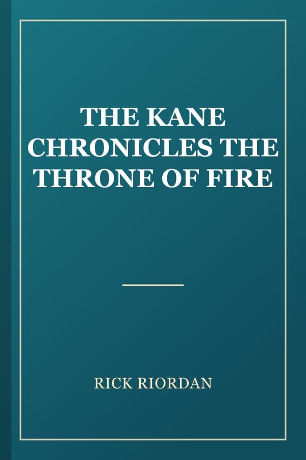 THE KANE CHRONICLES THE THRONE OF FIRE