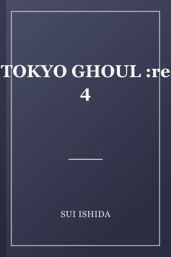 TOKYO GHOUL :re 4