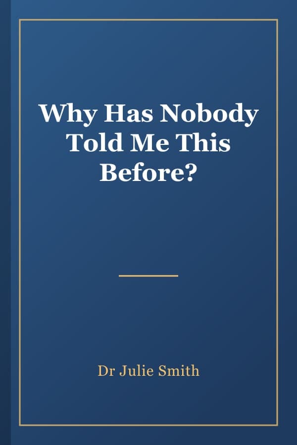 Why Has Nobody Told Me This Before?
