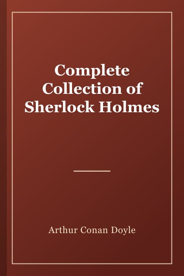 Complete Collection of Sherlock Holmes