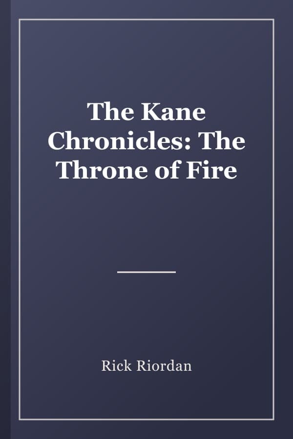 The Kane Chronicles: The Throne of Fire