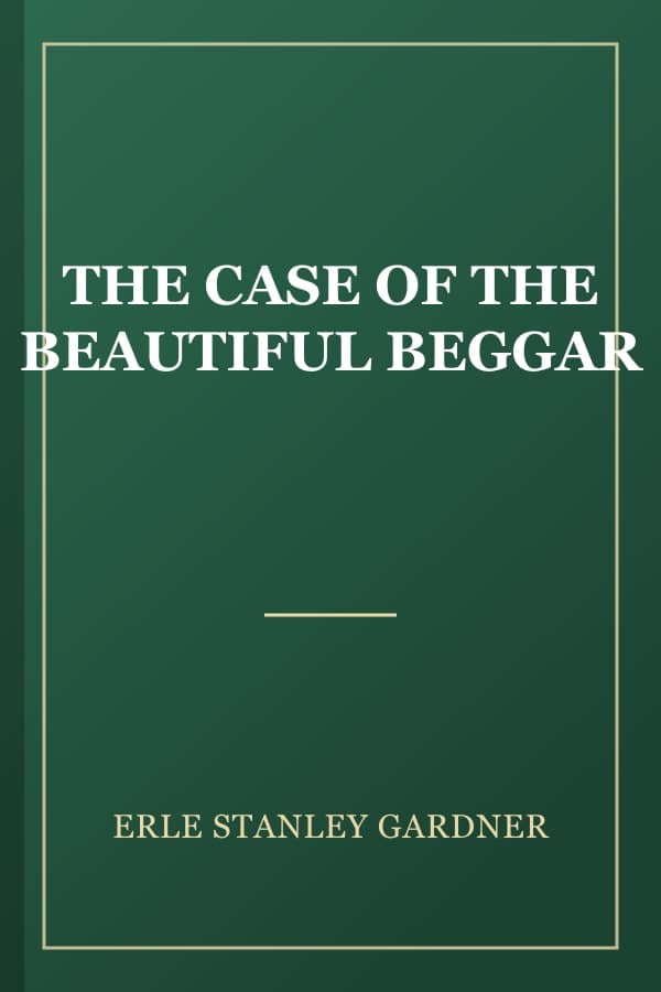 THE CASE OF THE BEAUTIFUL BEGGAR