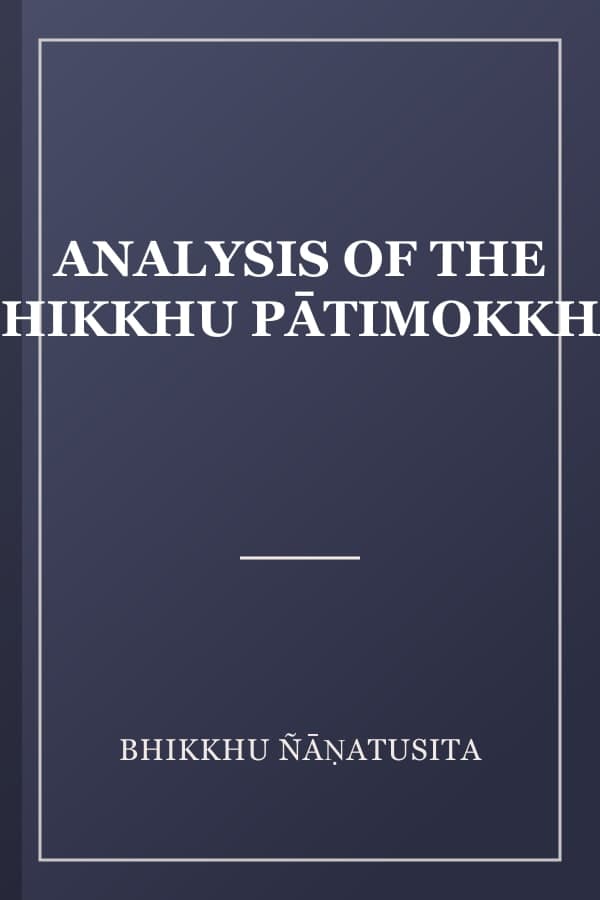 ANALYSIS OF THE BHIKKHU PĀTIMOKKHA