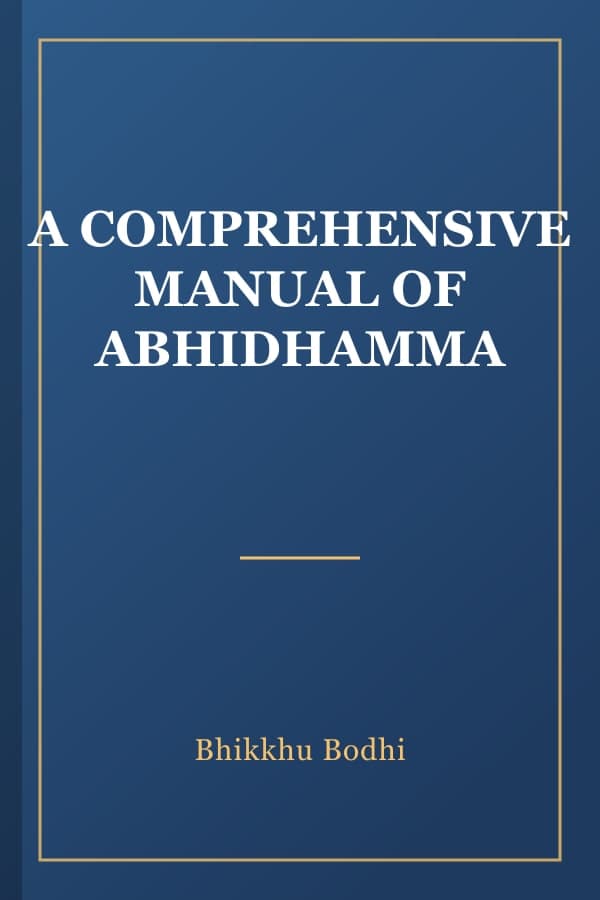 A COMPREHENSIVE MANUAL OF ABHIDHAMMA