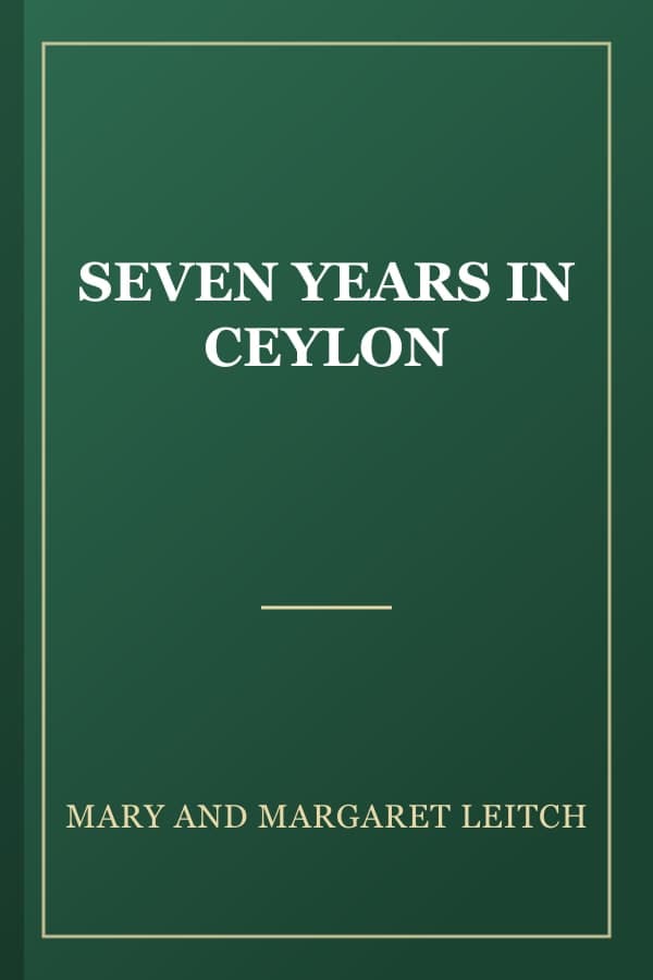 SEVEN YEARS IN CEYLON
