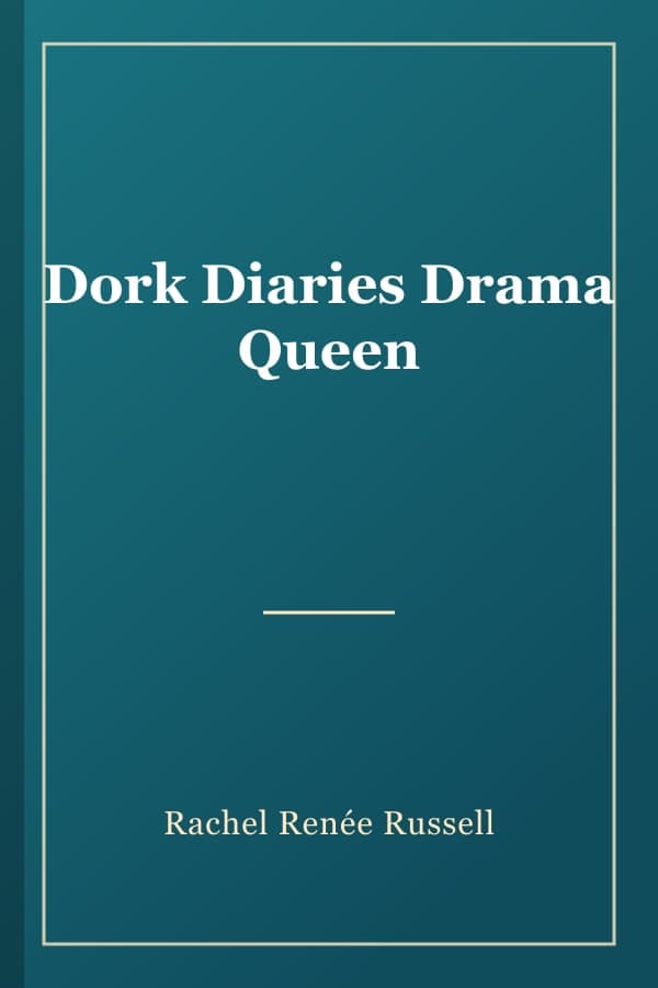 Dork Diaries Drama Queen