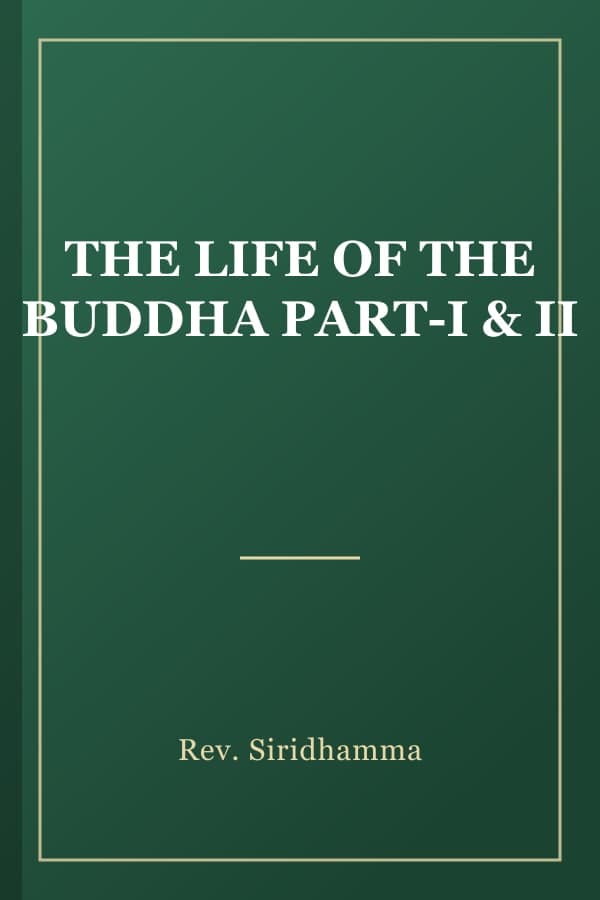 THE LIFE OF THE BUDDHA PART-I & II