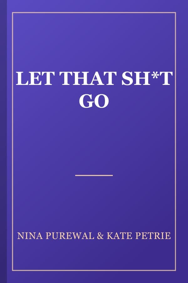 LET THAT SH*T GO
