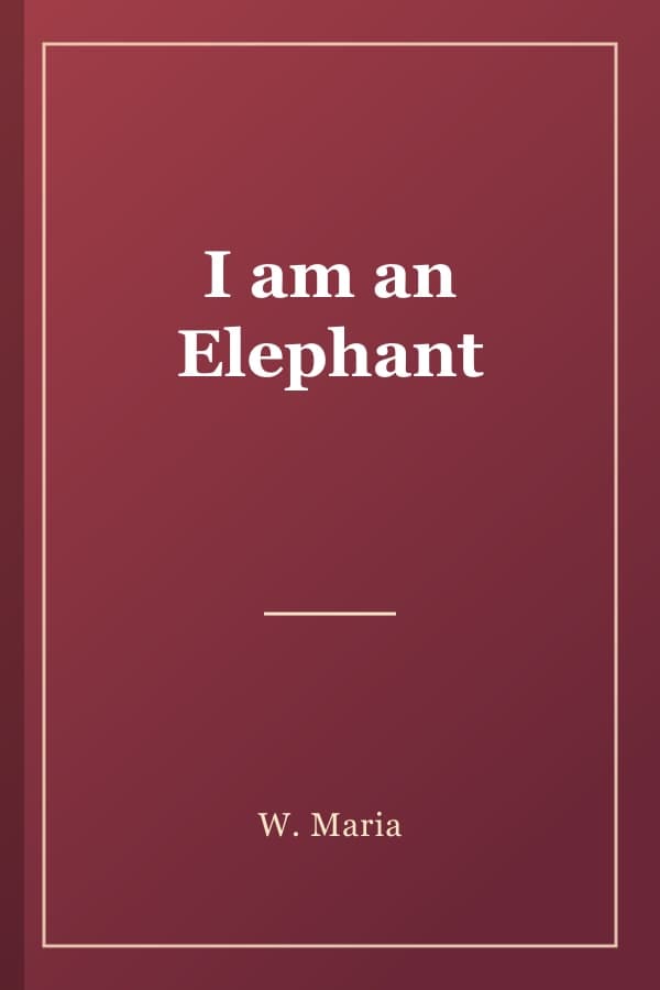 I am an Elephant