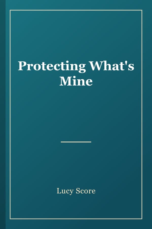 Protecting What's Mine