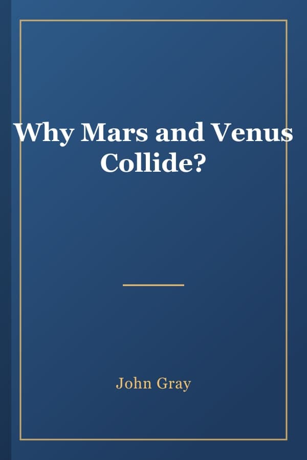 Why Mars and Venus Collide?