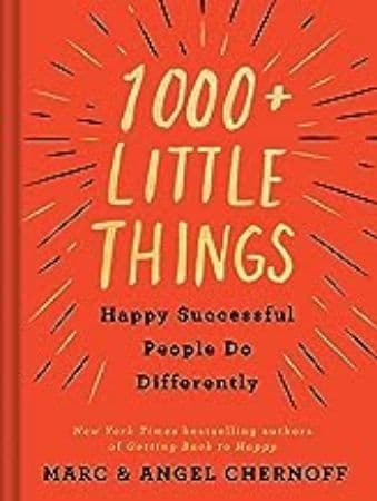 1000 Plus Little Things Happy Successful People Do Differntly