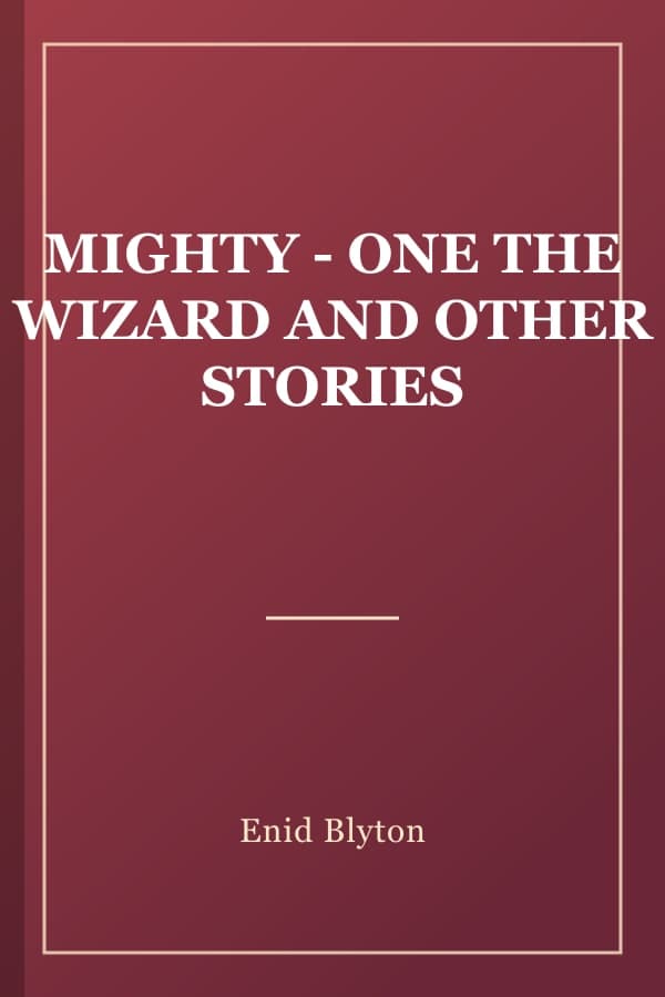 MIGHTY - ONE THE WIZARD AND OTHER STORIES