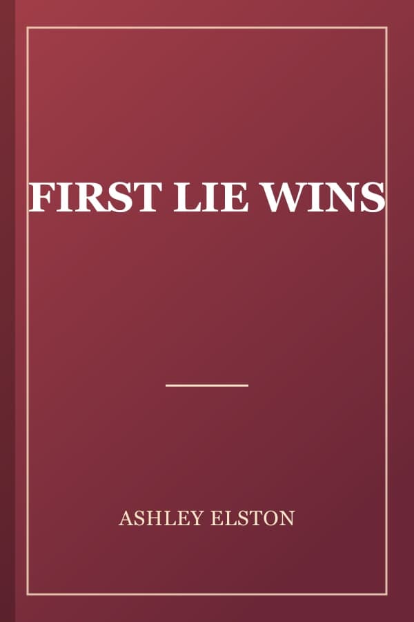 FIRST LIE WINS