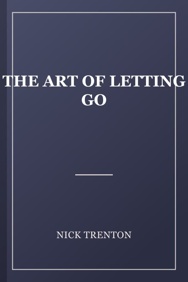 THE ART OF LETTING GO