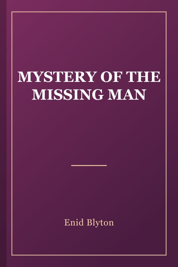 MYSTERY OF THE MISSING MAN