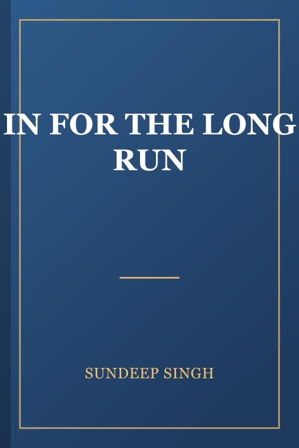 IN FOR THE LONG RUN