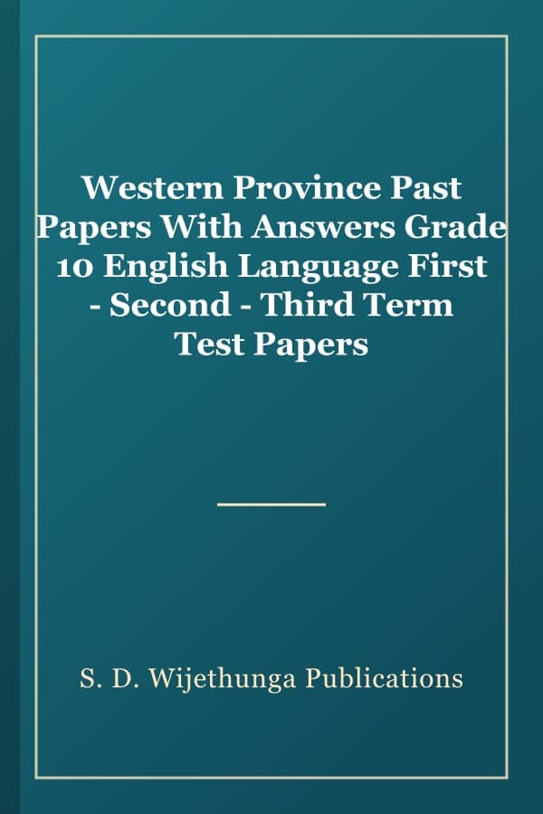 Western Province Past Papers With Answers Grade 10 English Language First - Second - Third Term Test Papers