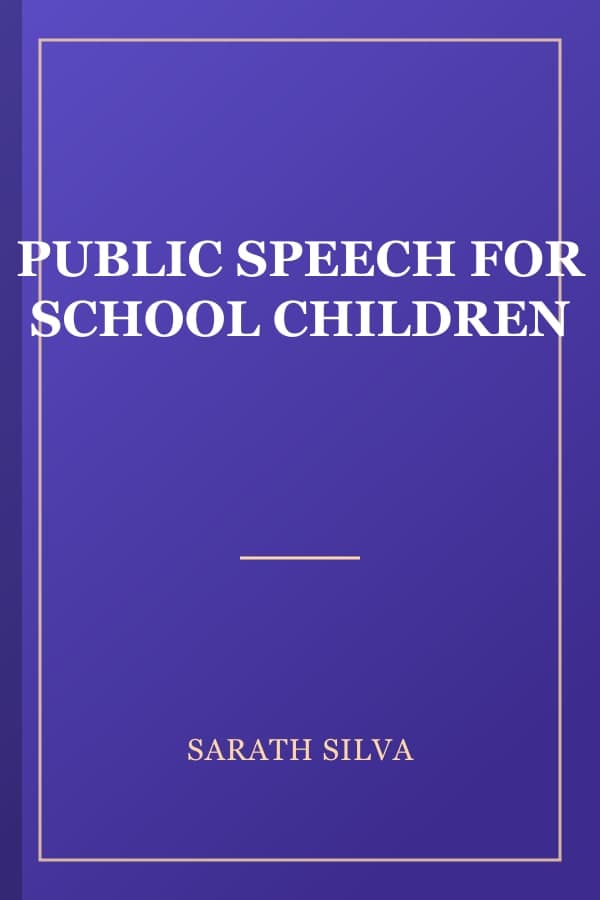 PUBLIC SPEECH FOR SCHOOL CHILDREN