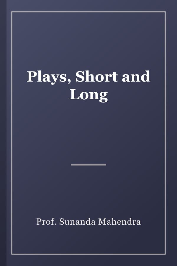 Plays, Short and Long