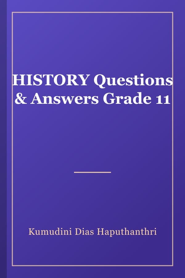 HISTORY Questions & Answers Grade 11