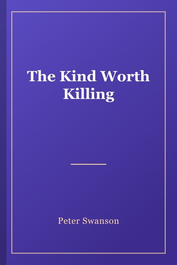 The Kind Worth Killing