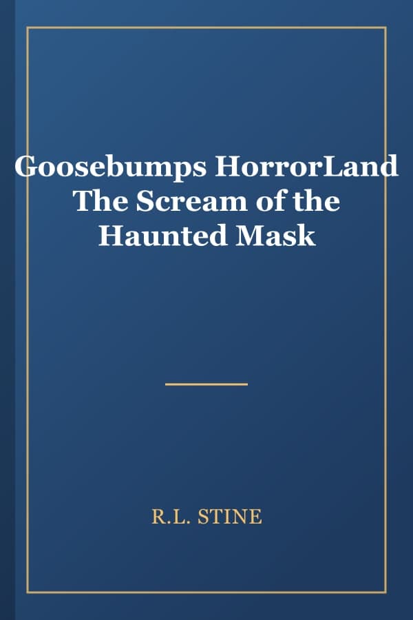 Goosebumps HorrorLand The Scream of the Haunted Mask