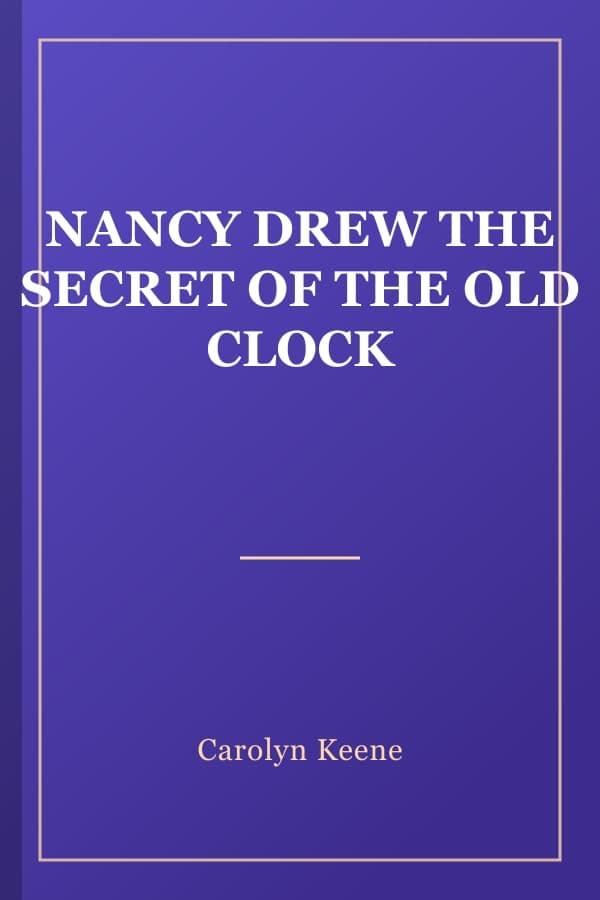 NANCY DREW THE SECRET OF THE OLD CLOCK