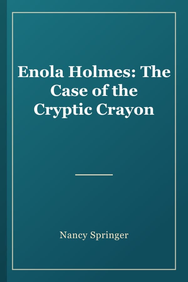 Enola Holmes: The Case of the Cryptic Crayon