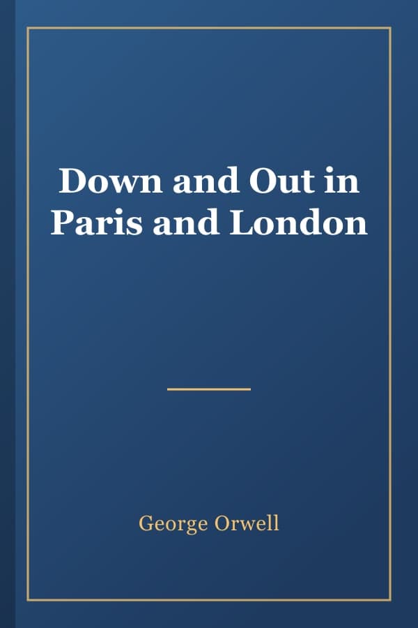 Down and Out in Paris and London