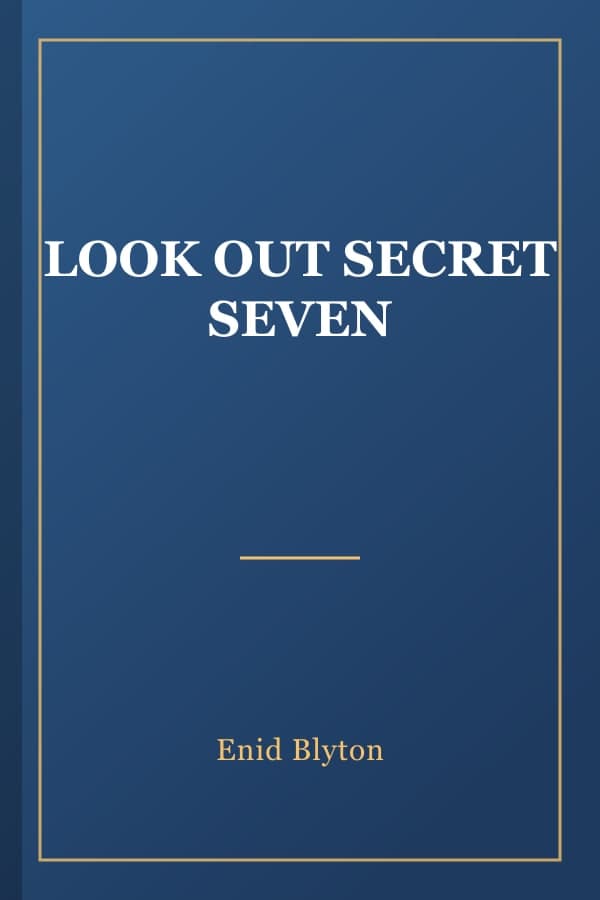 LOOK OUT SECRET SEVEN