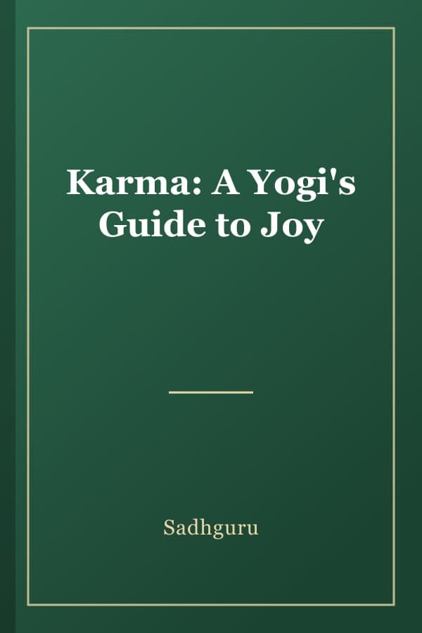 Karma: A Yogi's Guide to Joy