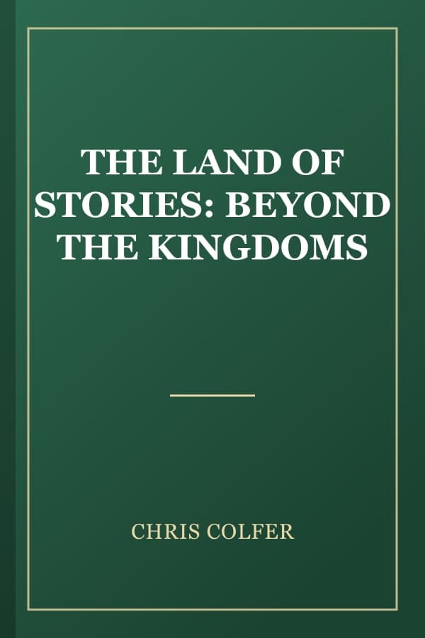 THE LAND OF STORIES: BEYOND THE KINGDOMS