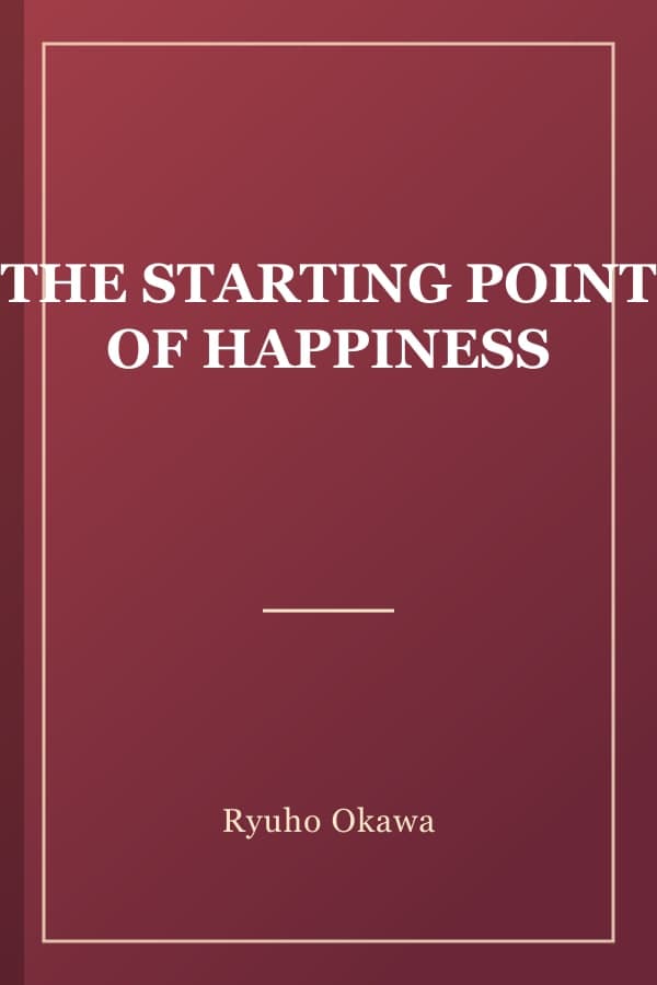 THE STARTING POINT OF HAPPINESS