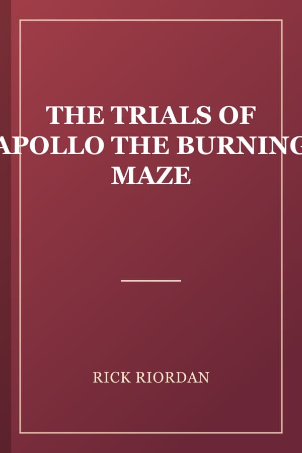 THE TRIALS OF APOLLO THE BURNING MAZE