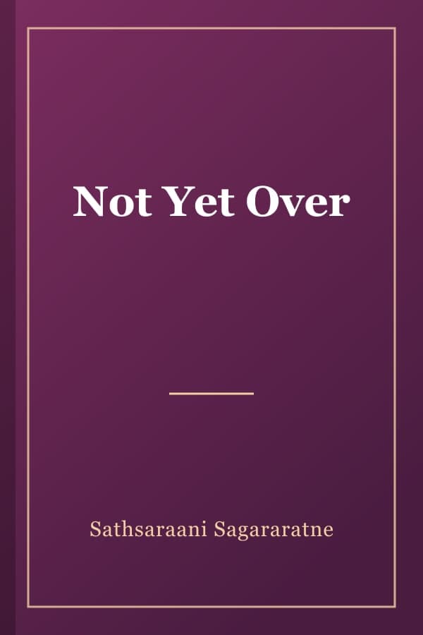 Not Yet Over