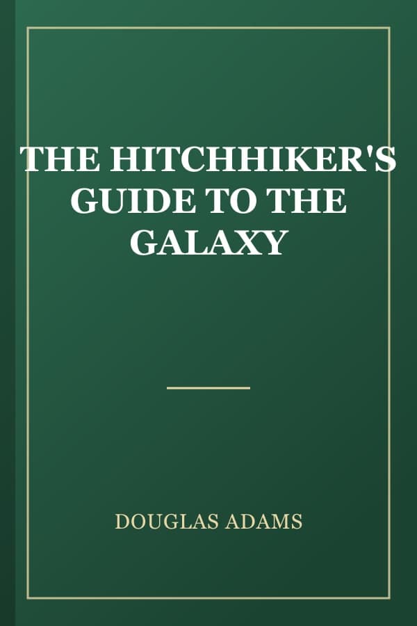 THE HITCHHIKER'S GUIDE TO THE GALAXY