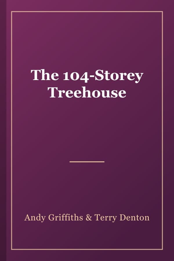 The 104-Storey Treehouse
