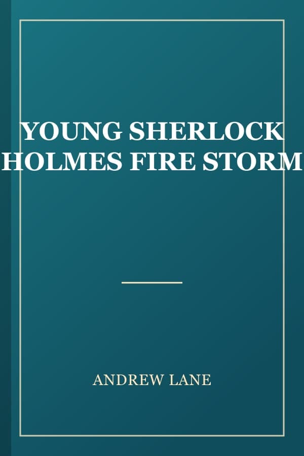 YOUNG SHERLOCK HOLMES FIRE STORM