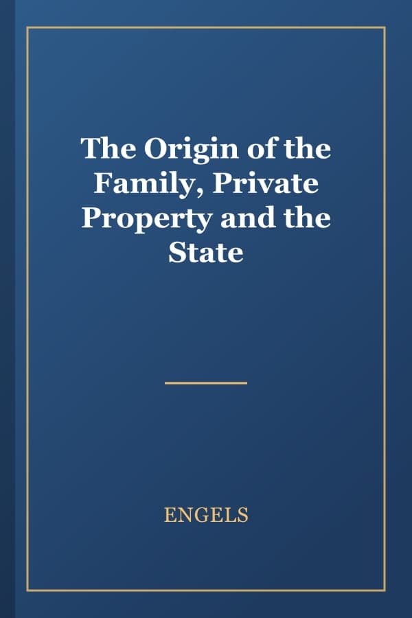 The Origin of the Family, Private Property and the State