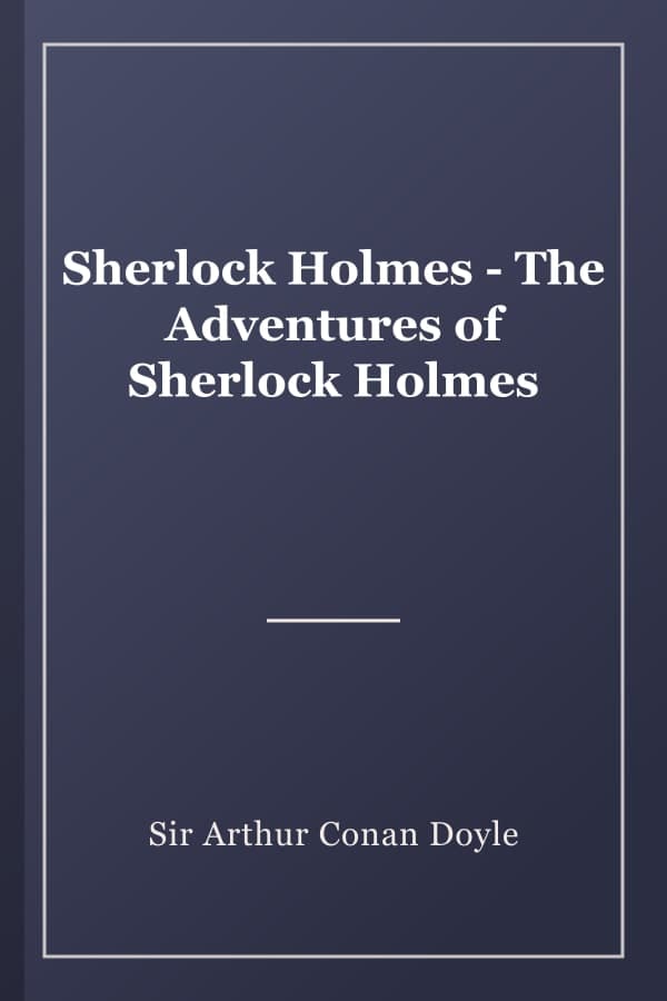 Sherlock Holmes - The Adventures of Sherlock Holmes