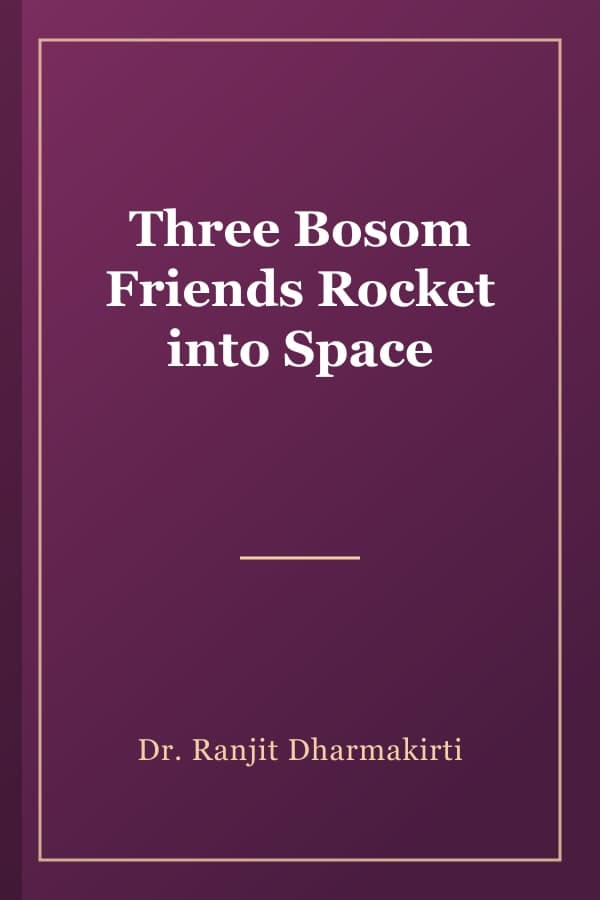 Three Bosom Friends Rocket into Space