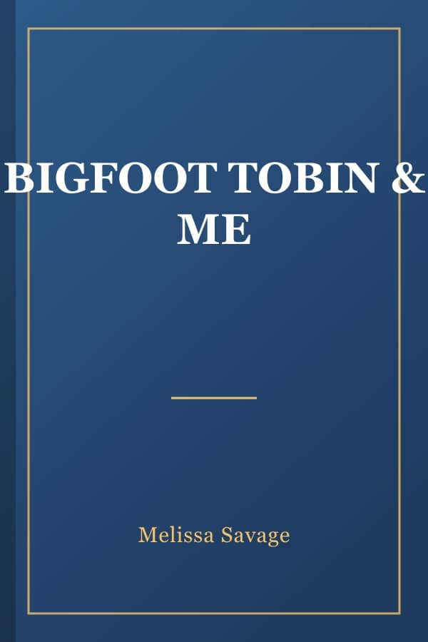 BIGFOOT TOBIN & ME