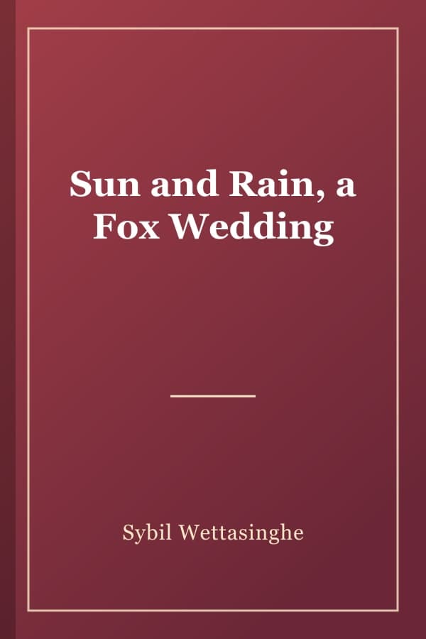 Sun and Rain, a Fox Wedding